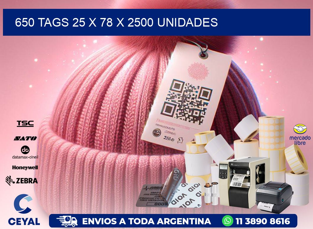 650 TAGS 25 x 78 X 2500 UNIDADES