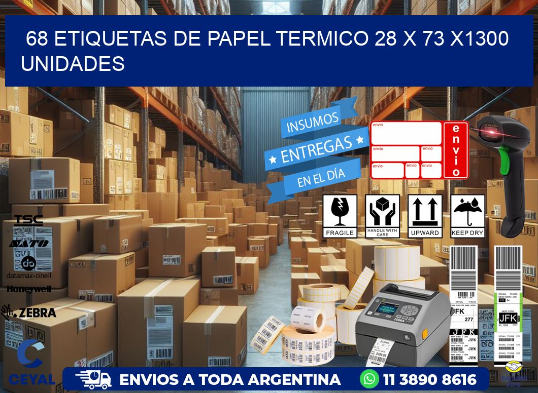 68 ETIQUETAS DE PAPEL TERMICO 28 x 73 X1300 UNIDADES