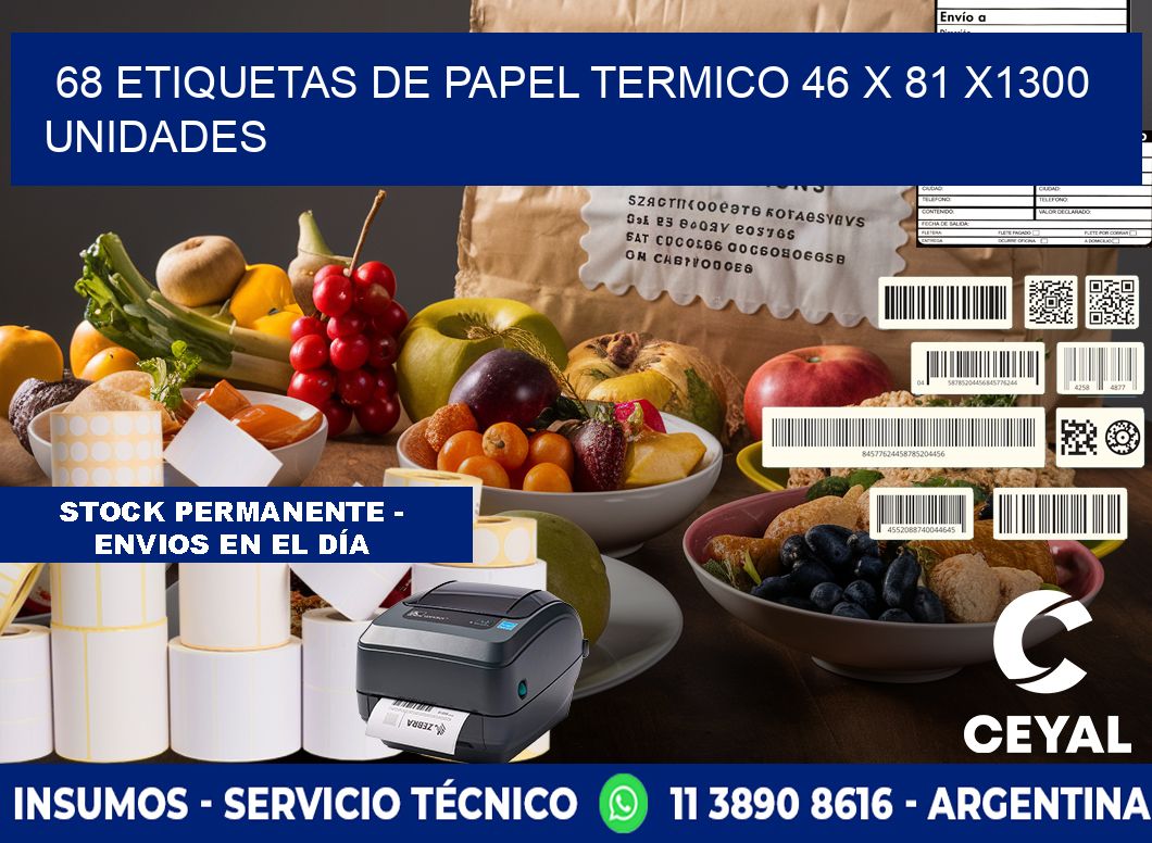 68 ETIQUETAS DE PAPEL TERMICO 46 x 81 X1300 UNIDADES