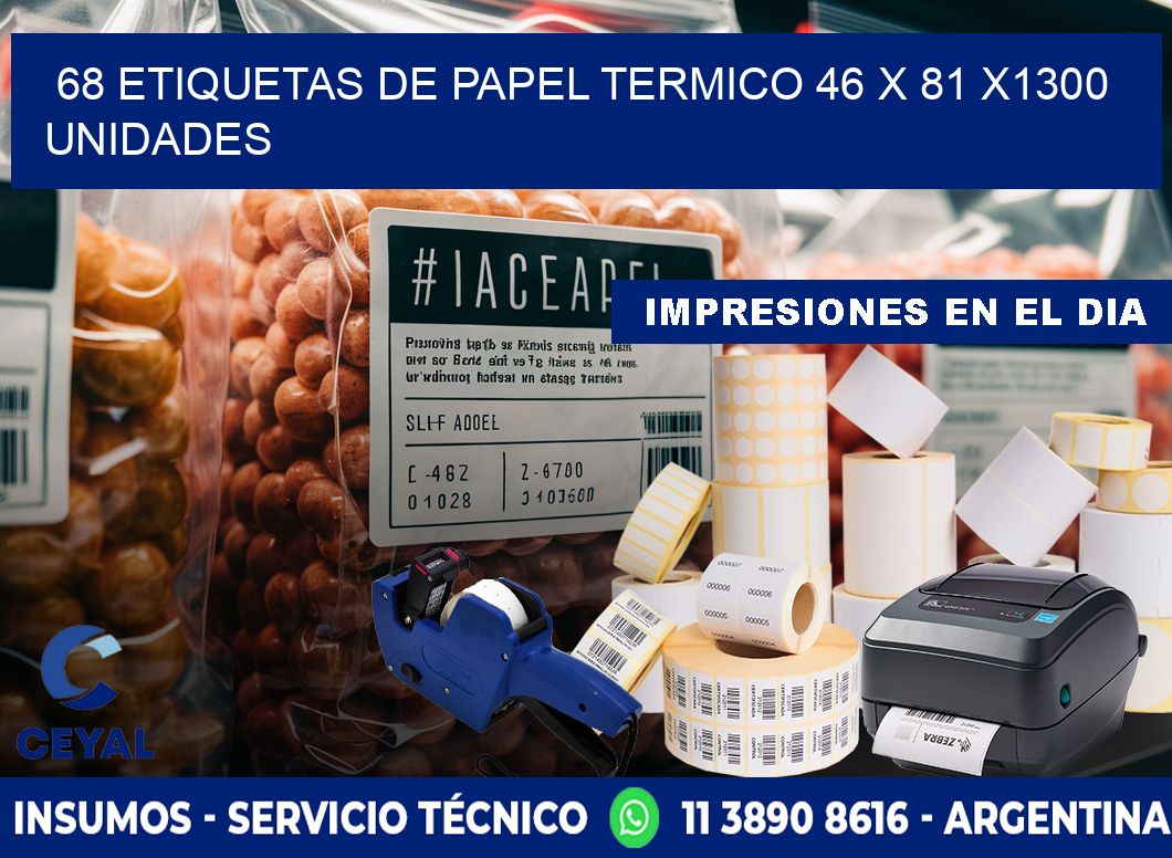 68 ETIQUETAS DE PAPEL TERMICO 46 x 81 X1300 UNIDADES