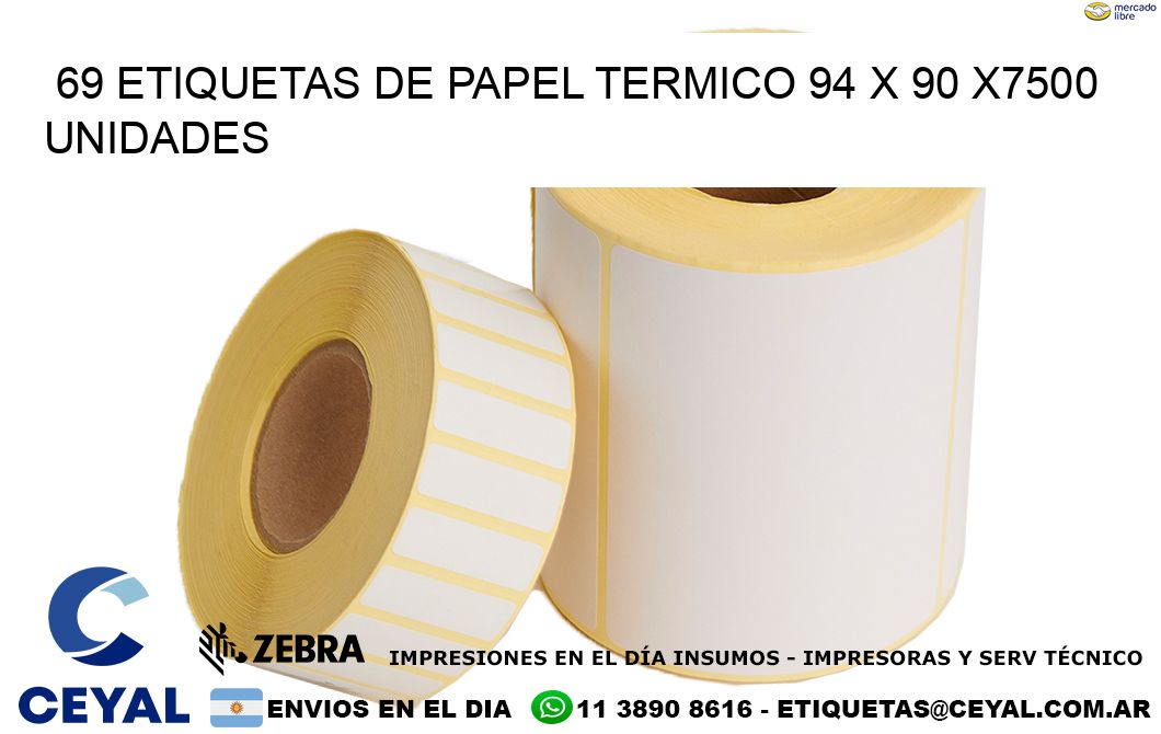 69 ETIQUETAS DE PAPEL TERMICO 94 x 90 X7500 UNIDADES