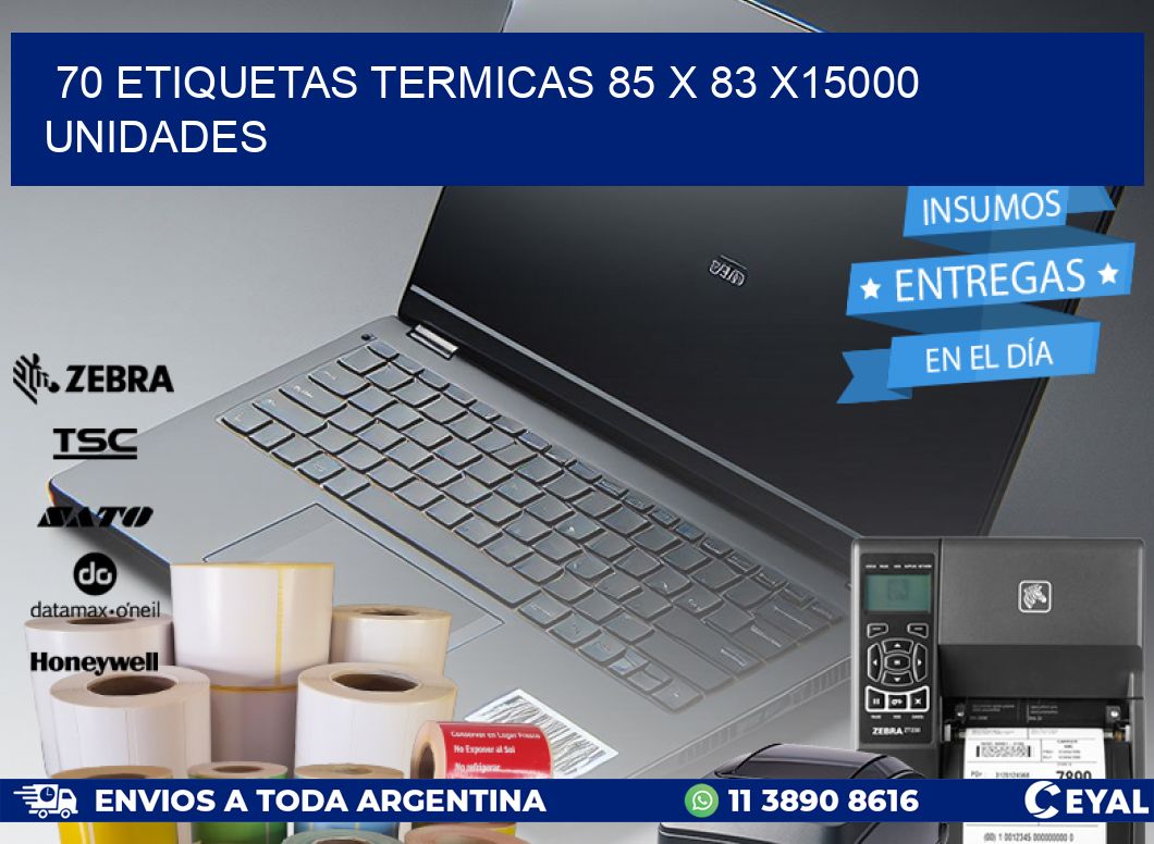 70 ETIQUETAS TERMICAS 85 x 83 X15000 UNIDADES