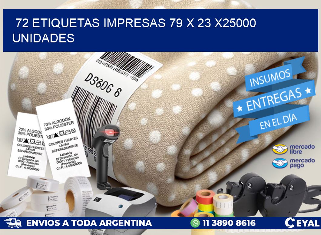 72 ETIQUETAS IMPRESAS 79 x 23 X25000 UNIDADES