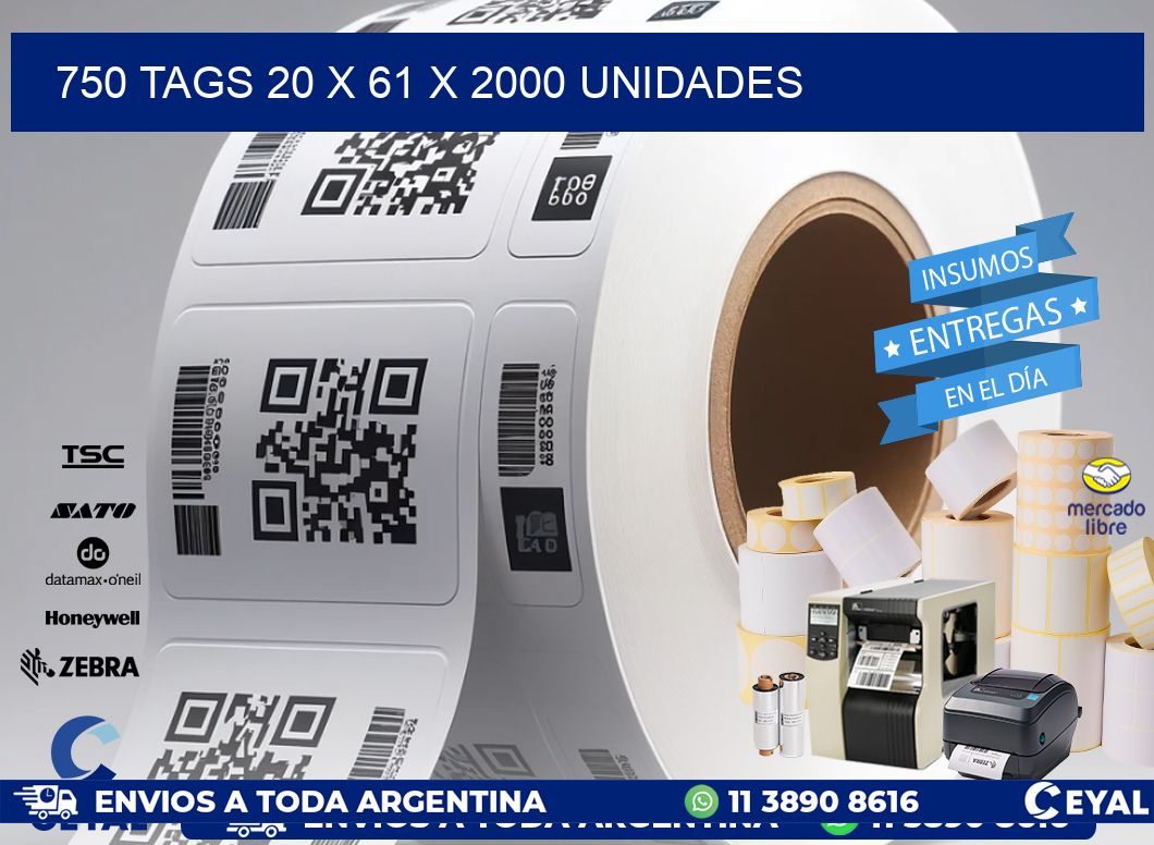 750 TAGS 20 x 61 X 2000 UNIDADES