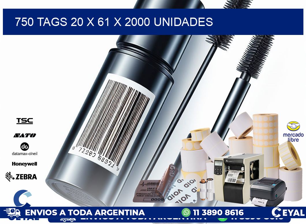 750 TAGS 20 x 61 X 2000 UNIDADES