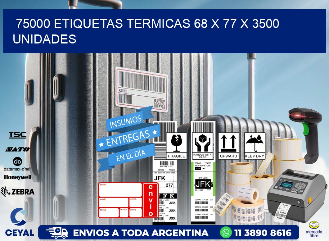 75000 ETIQUETAS TERMICAS 68 x 77 X 3500 UNIDADES