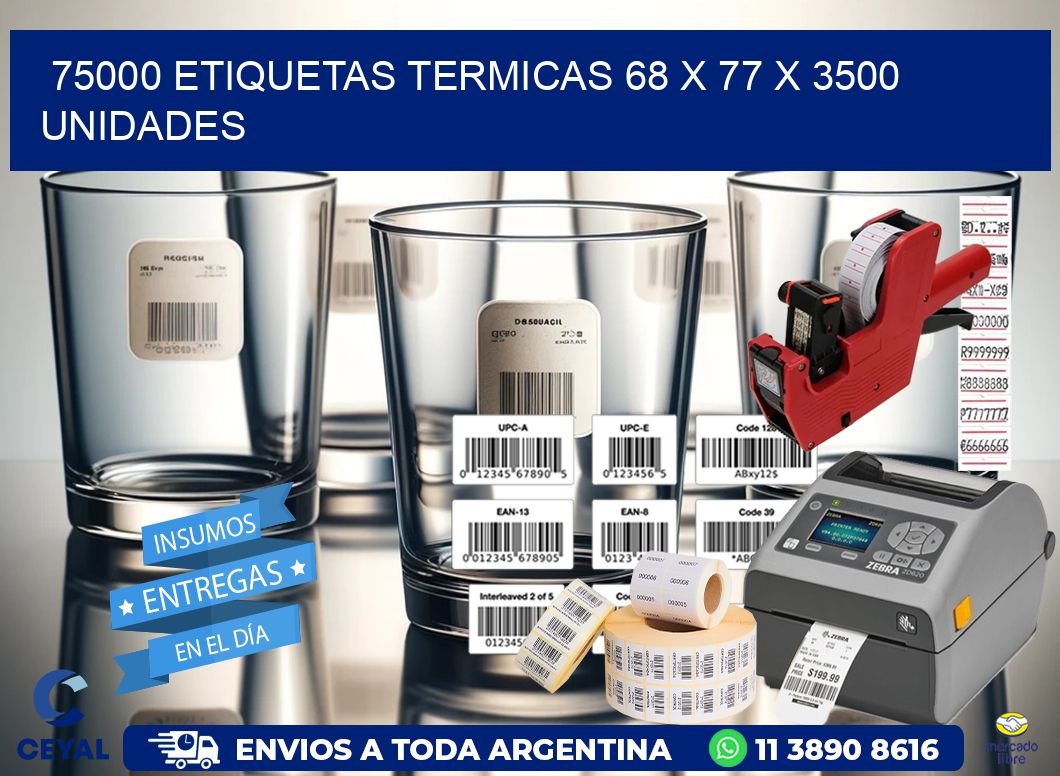 75000 ETIQUETAS TERMICAS 68 x 77 X 3500 UNIDADES