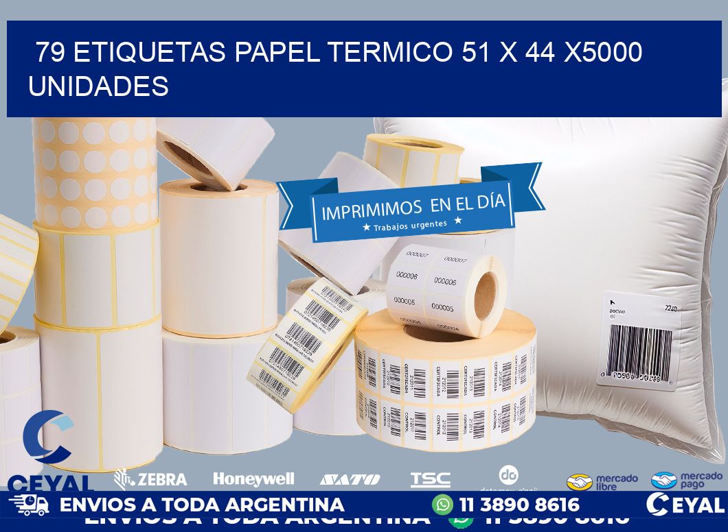 79 ETIQUETAS PAPEL TERMICO 51 x 44 X5000 UNIDADES