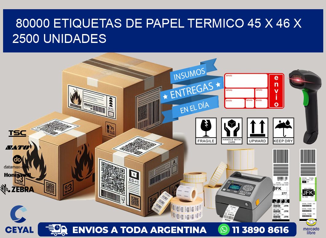 80000 ETIQUETAS DE PAPEL TERMICO 45 x 46 X 2500 UNIDADES