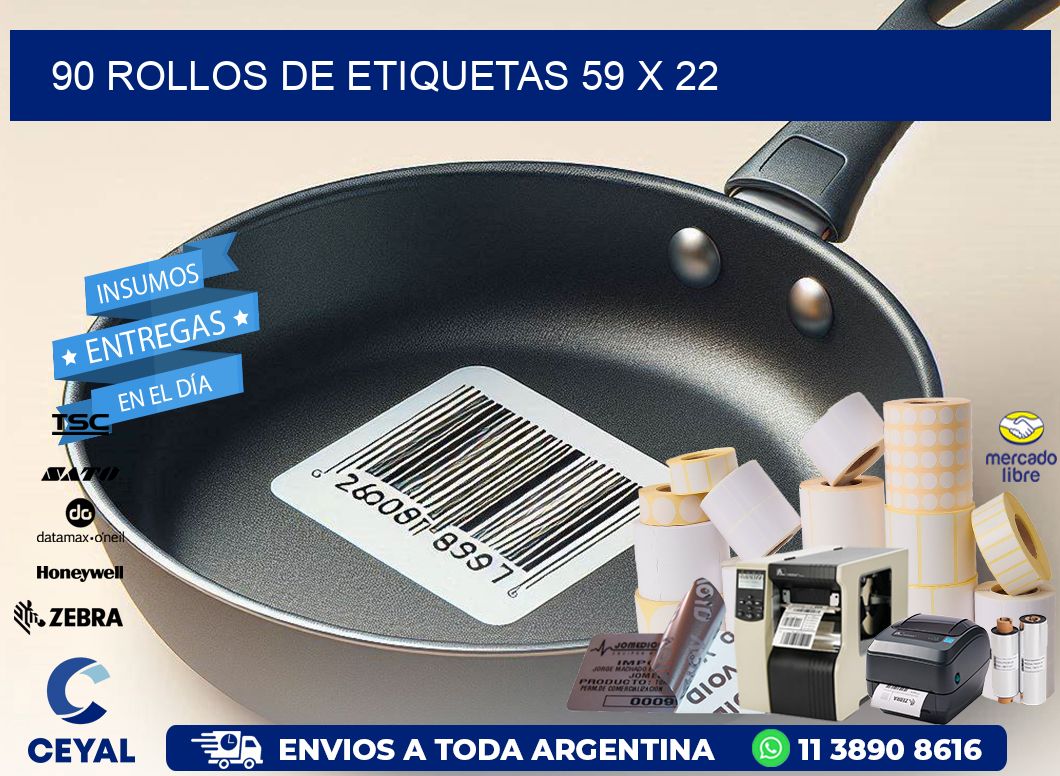 90 ROLLOS DE ETIQUETAS 59 x 22