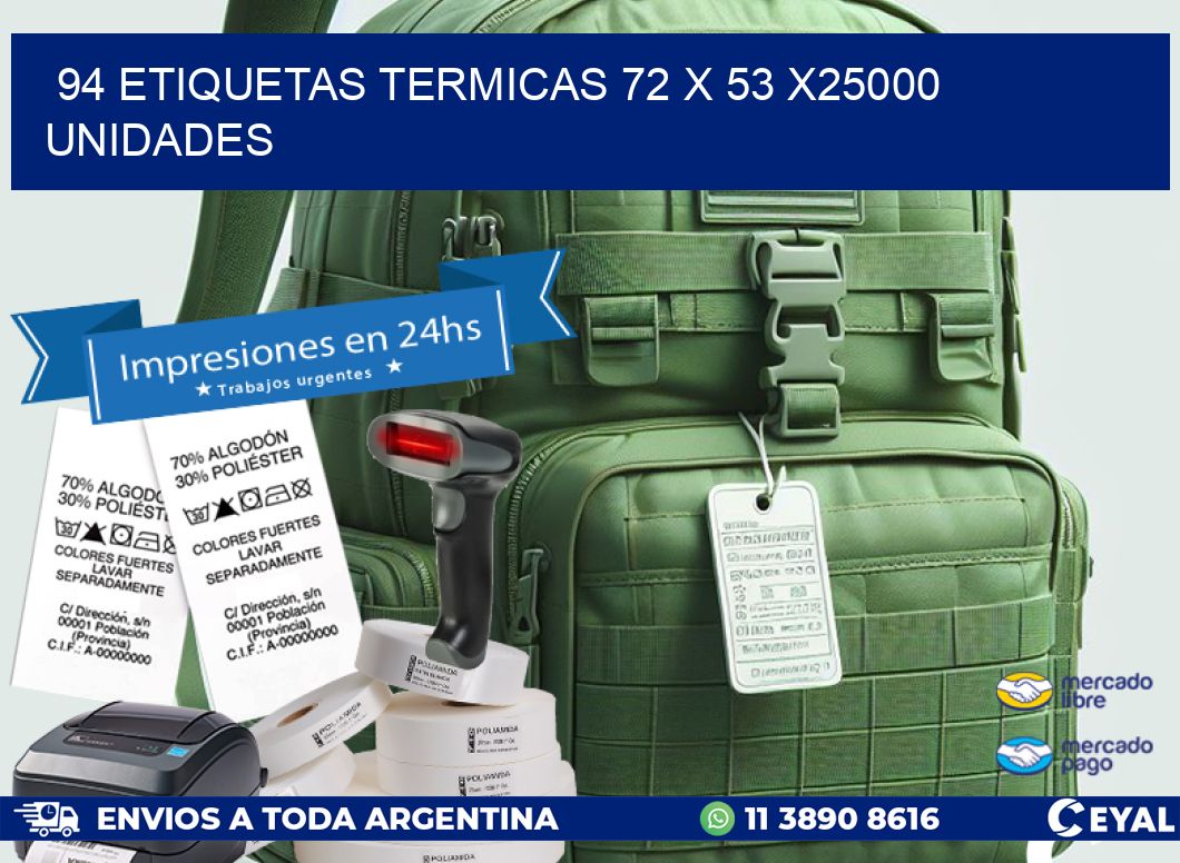 94 ETIQUETAS TERMICAS 72 x 53 X25000 UNIDADES