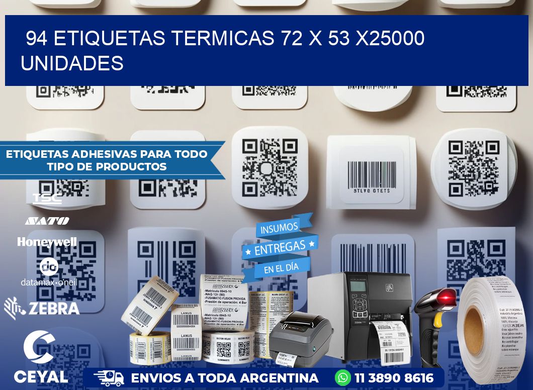 94 ETIQUETAS TERMICAS 72 x 53 X25000 UNIDADES