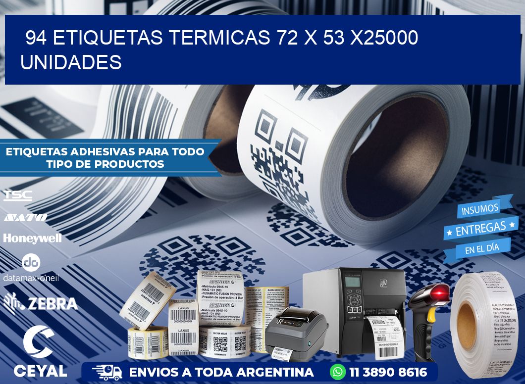 94 ETIQUETAS TERMICAS 72 x 53 X25000 UNIDADES