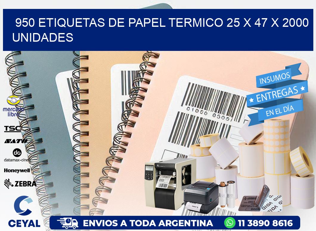 950 ETIQUETAS DE PAPEL TERMICO 25 x 47 X 2000 UNIDADES