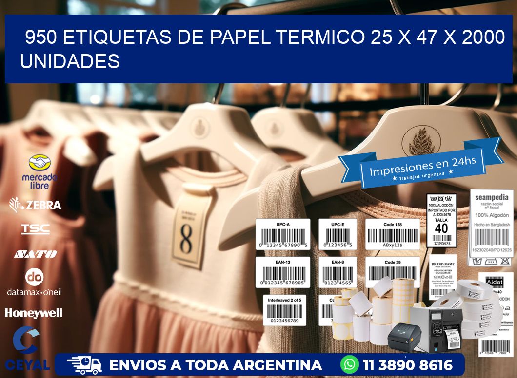 950 ETIQUETAS DE PAPEL TERMICO 25 x 47 X 2000 UNIDADES