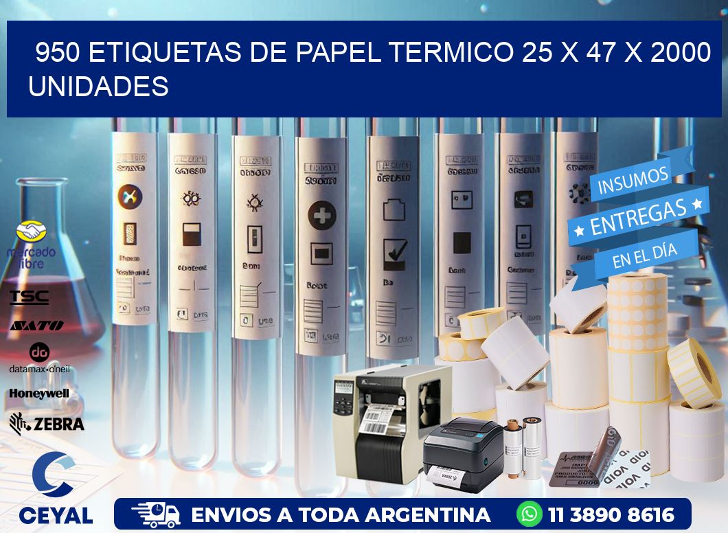 950 ETIQUETAS DE PAPEL TERMICO 25 x 47 X 2000 UNIDADES