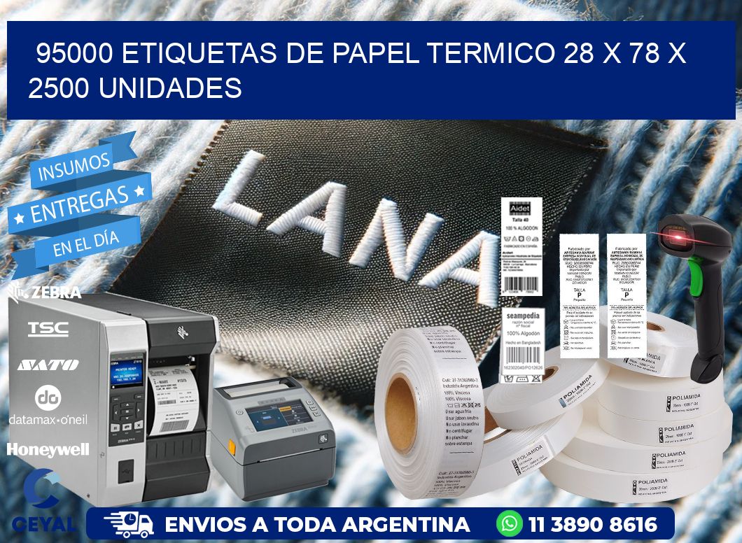 95000 ETIQUETAS DE PAPEL TERMICO 28 x 78 X 2500 UNIDADES