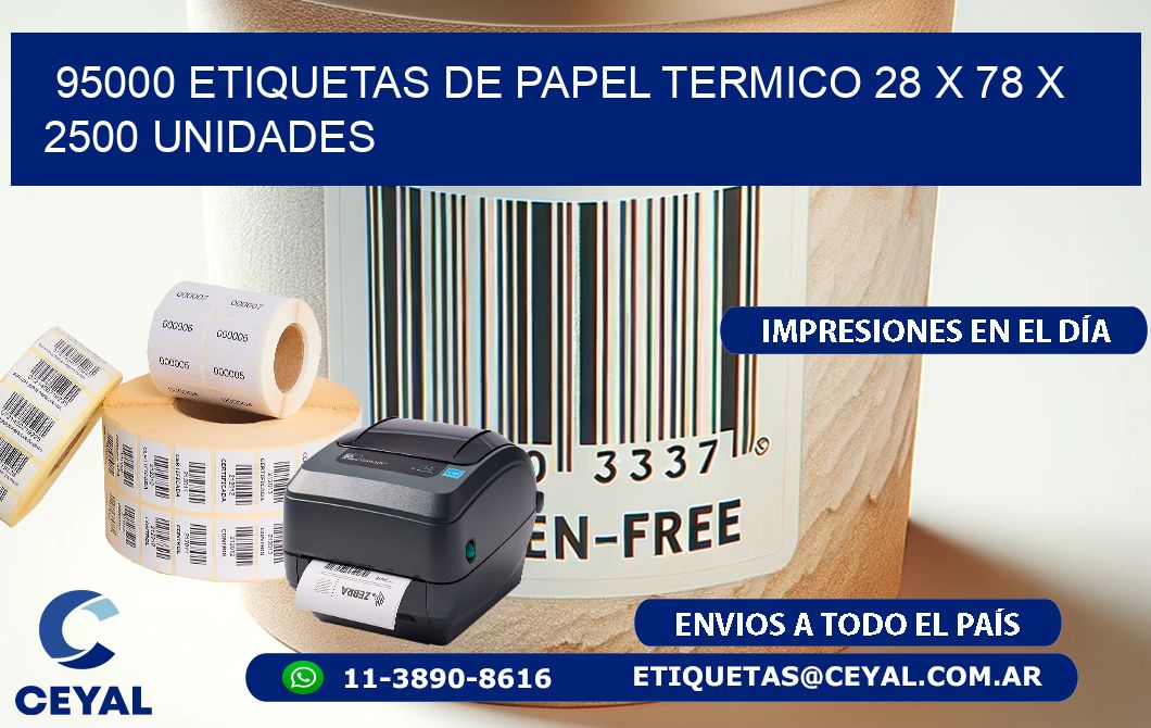 95000 ETIQUETAS DE PAPEL TERMICO 28 x 78 X 2500 UNIDADES