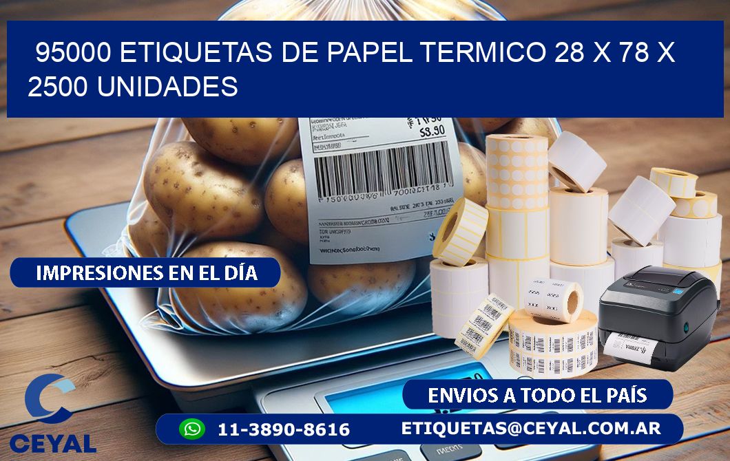 95000 ETIQUETAS DE PAPEL TERMICO 28 x 78 X 2500 UNIDADES