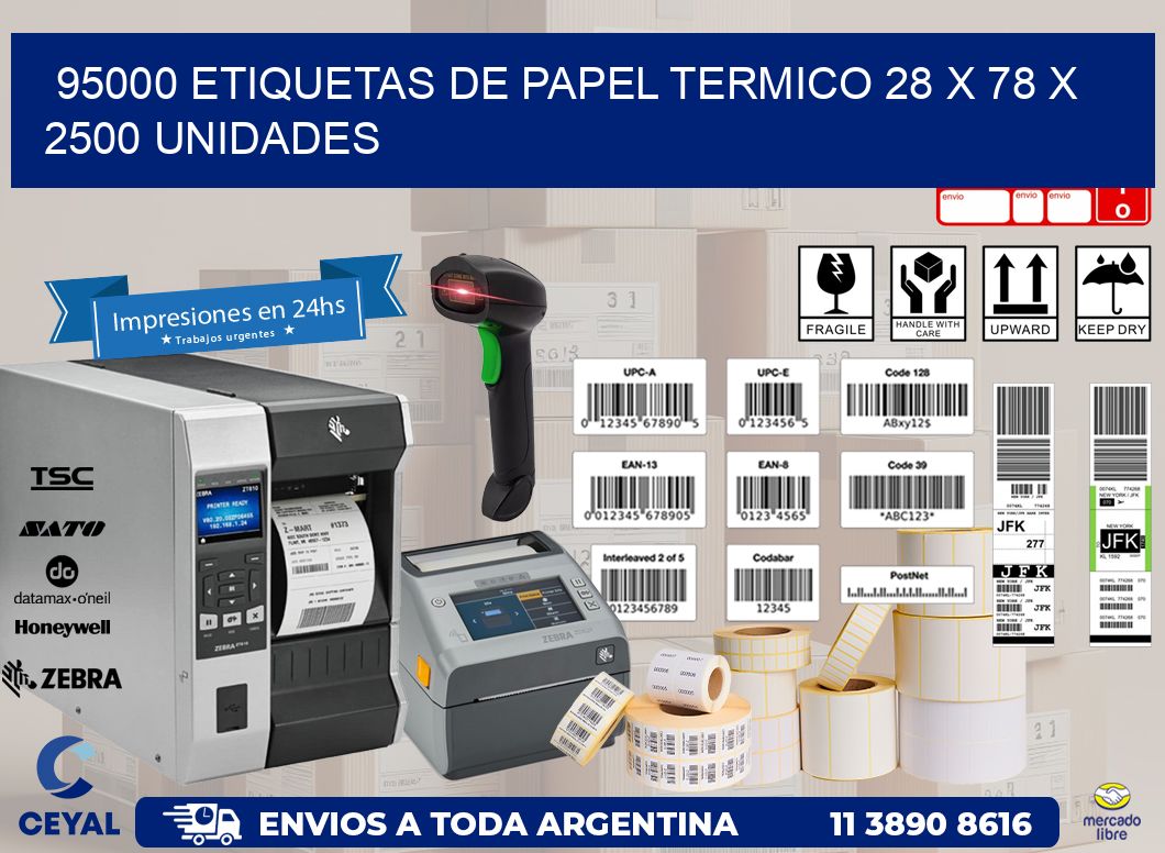 95000 ETIQUETAS DE PAPEL TERMICO 28 x 78 X 2500 UNIDADES