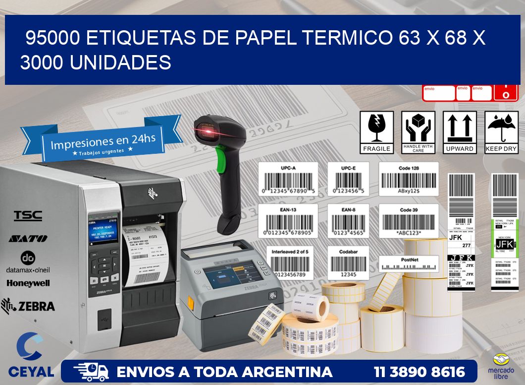 95000 ETIQUETAS DE PAPEL TERMICO 63 x 68 X 3000 UNIDADES