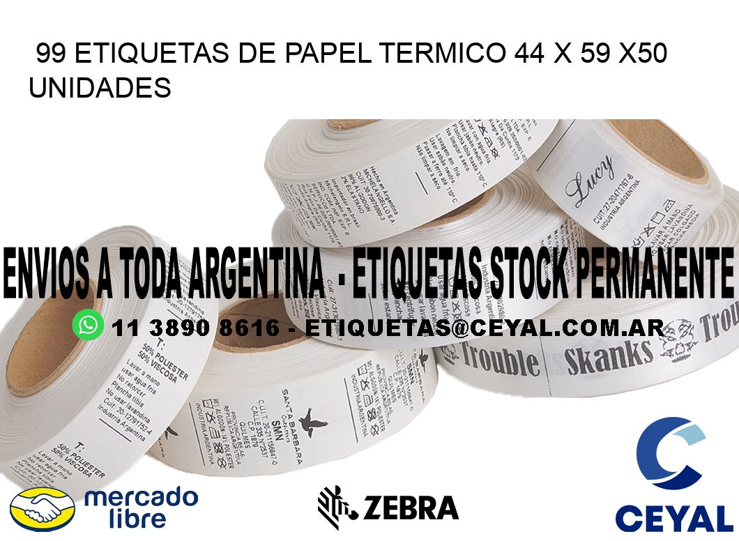 99 ETIQUETAS DE PAPEL TERMICO 44 x 59 x50 UNIDADES