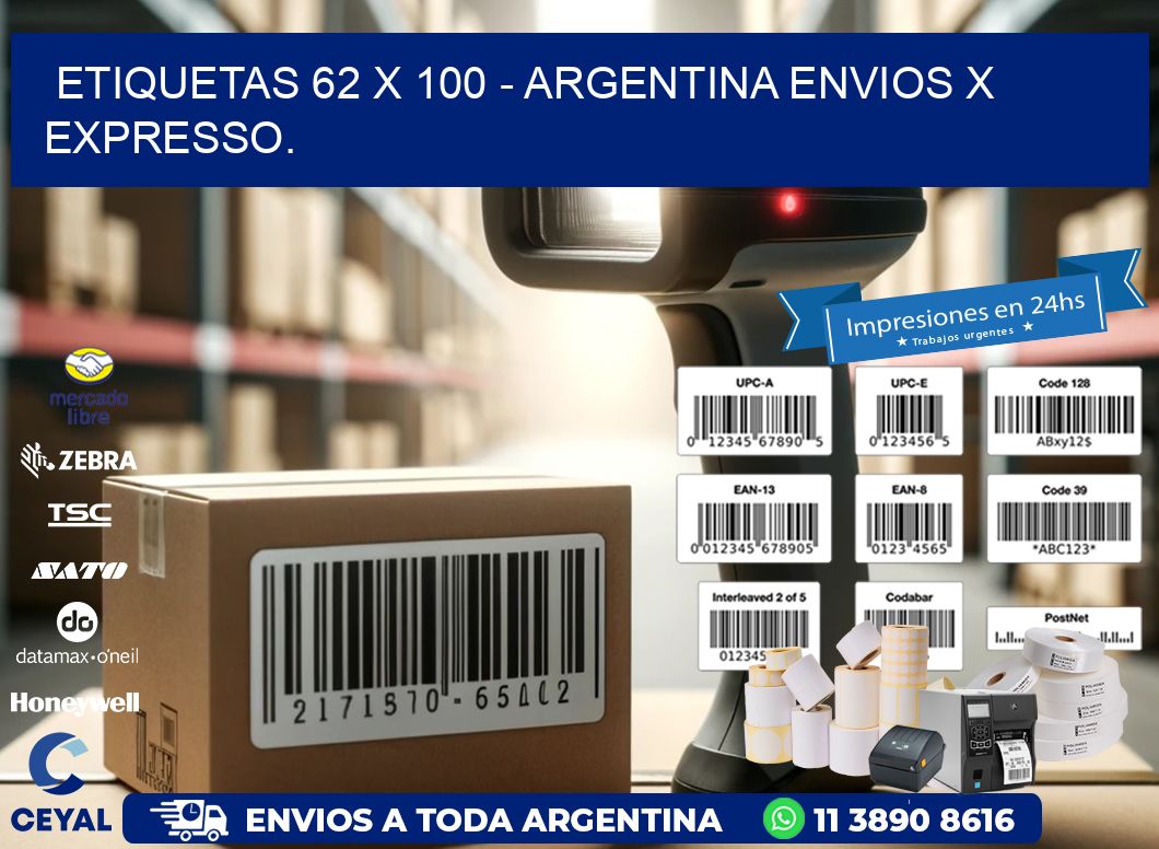 ETIQUETAS 62 x 100 - ARGENTINA ENVIOS X EXPRESSO.