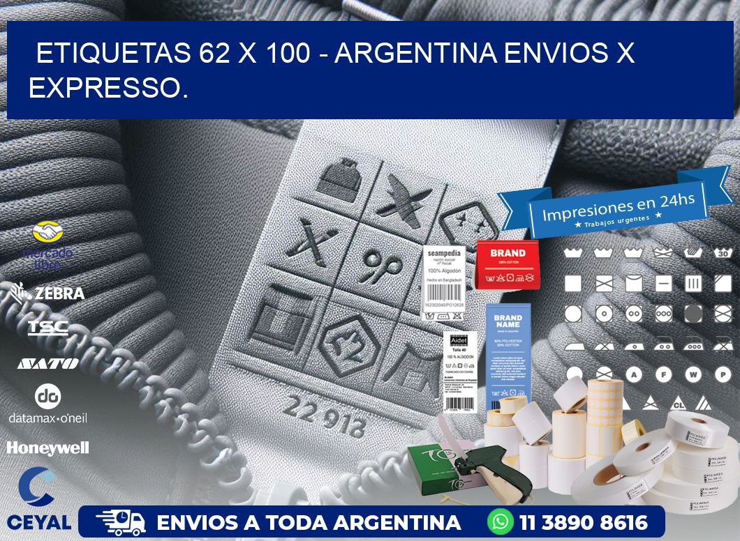 ETIQUETAS 62 x 100 - ARGENTINA ENVIOS X EXPRESSO.