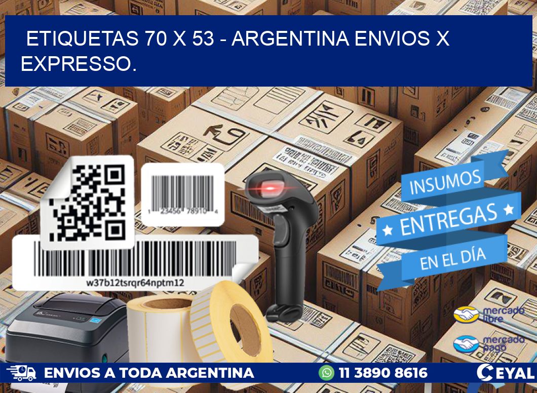 ETIQUETAS 70 x 53 - ARGENTINA ENVIOS X EXPRESSO.