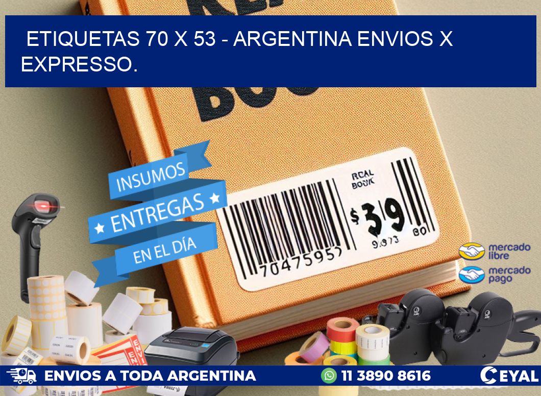 ETIQUETAS 70 x 53 - ARGENTINA ENVIOS X EXPRESSO.