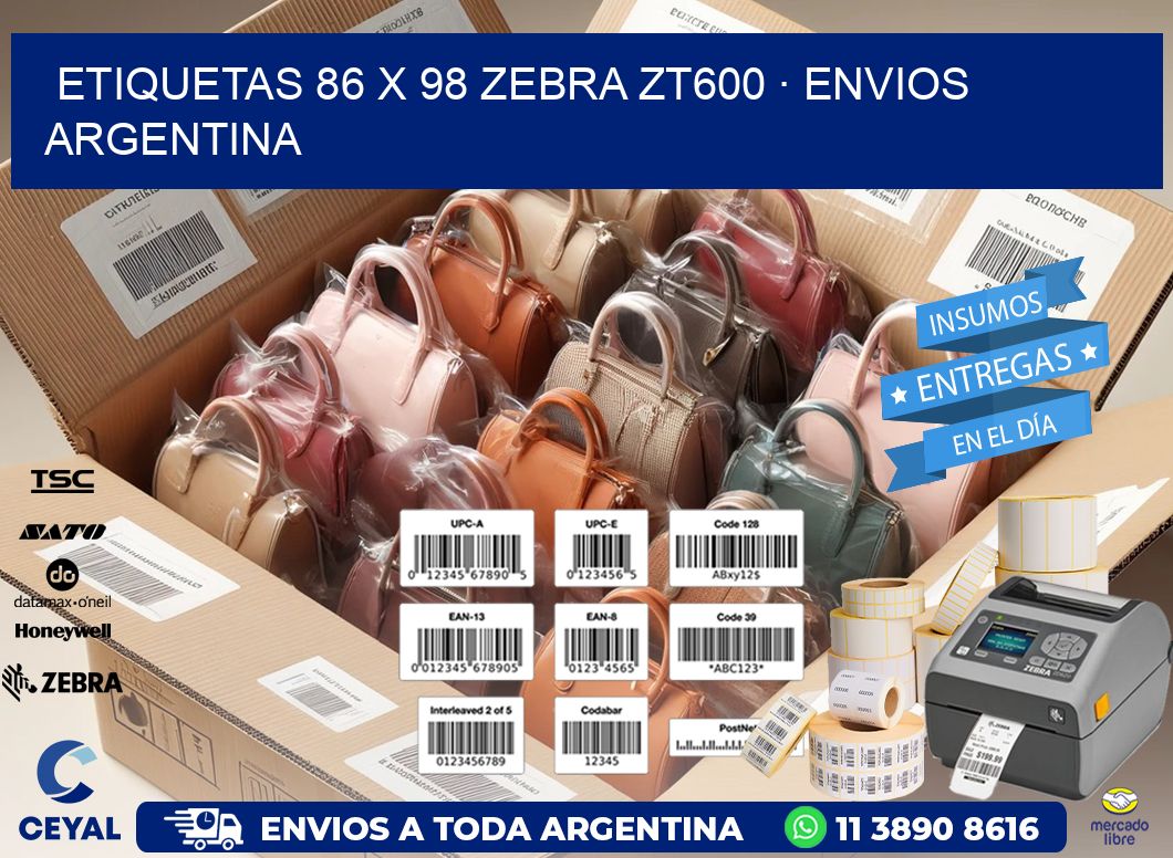 ETIQUETAS 86 x 98 ZEBRA ZT600 · ENVIOS ARGENTINA