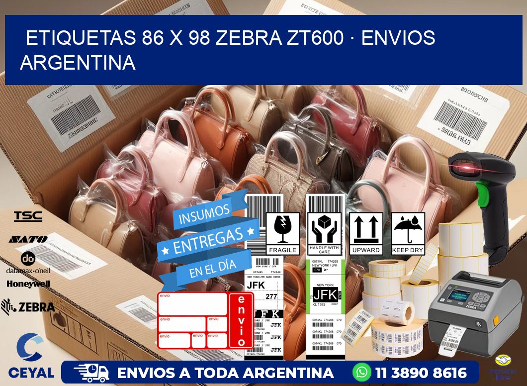 ETIQUETAS 86 x 98 ZEBRA ZT600 · ENVIOS ARGENTINA