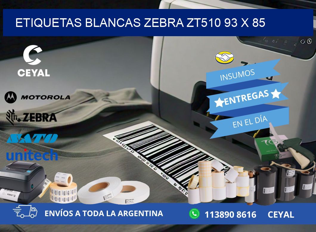 ETIQUETAS BLANCAS ZEBRA ZT510 93 x 85