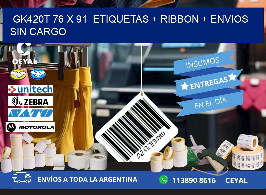 GK420T 76 x 91  etiquetas + ribbon + envios sin cargo