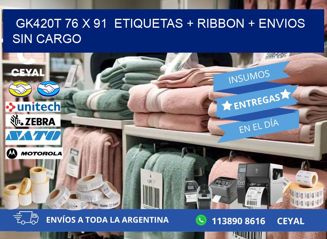 GK420T 76 x 91  etiquetas + ribbon + envios sin cargo