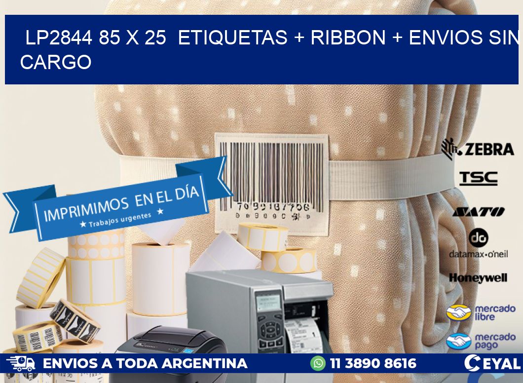 LP2844 85 x 25  etiquetas + ribbon + envios sin cargo