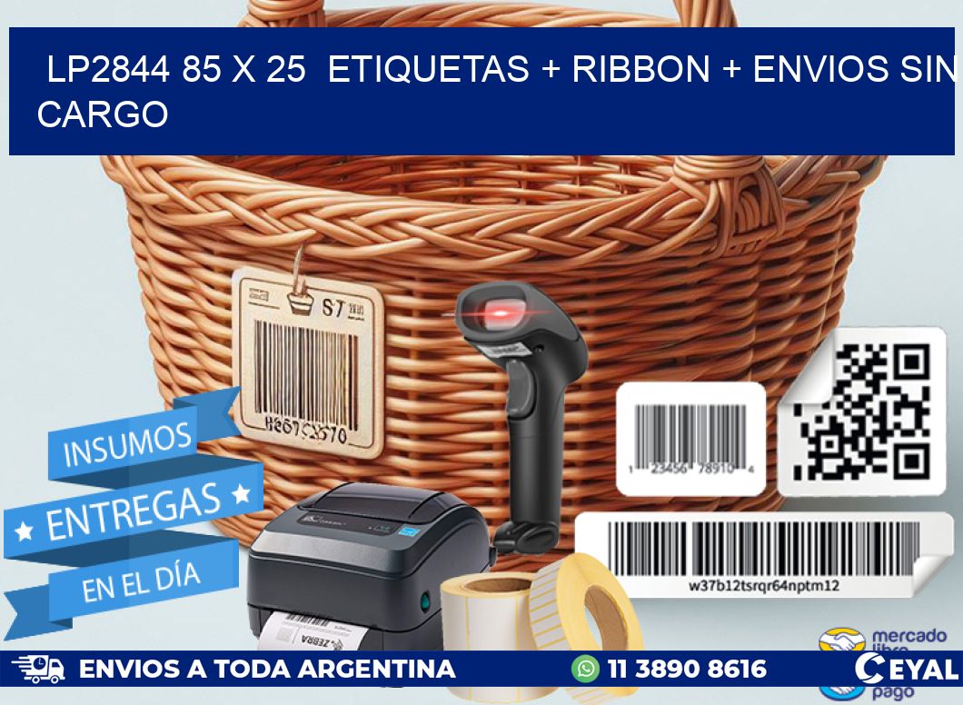 LP2844 85 x 25  etiquetas + ribbon + envios sin cargo