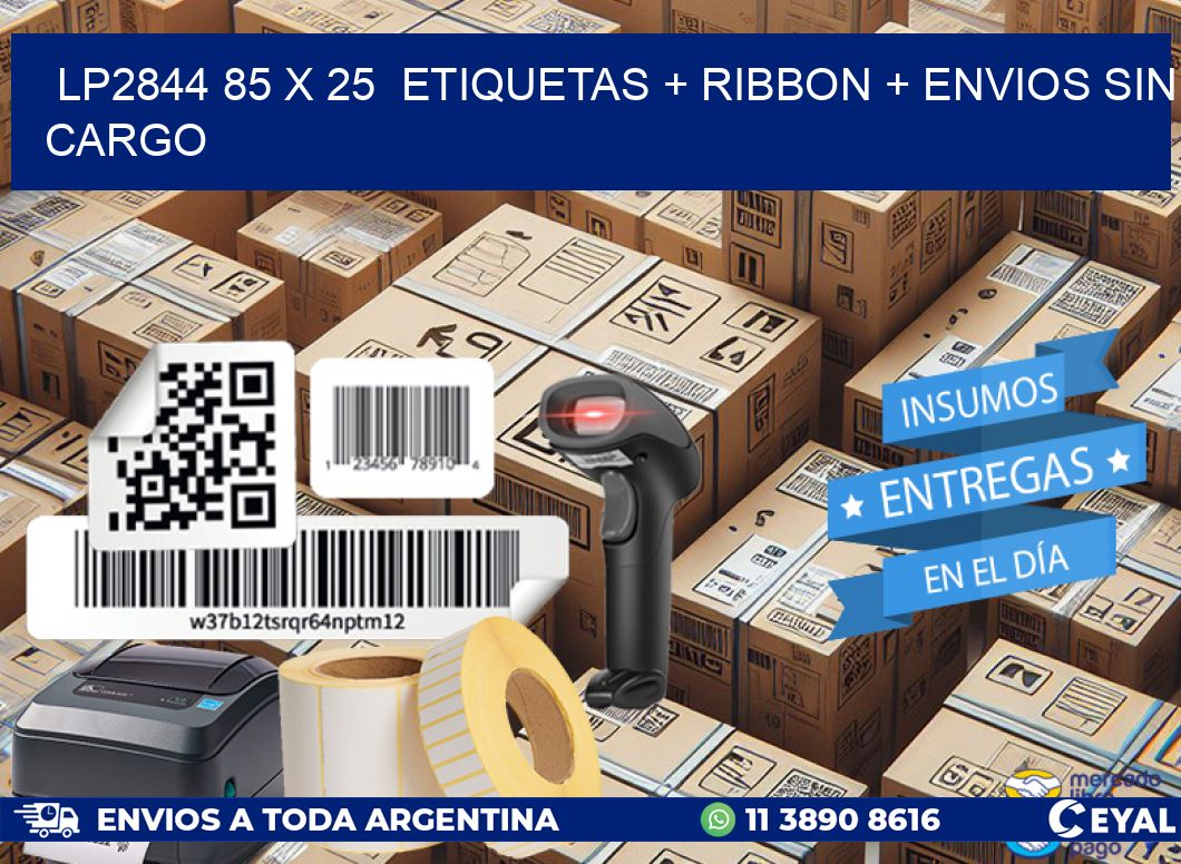 LP2844 85 x 25  etiquetas + ribbon + envios sin cargo