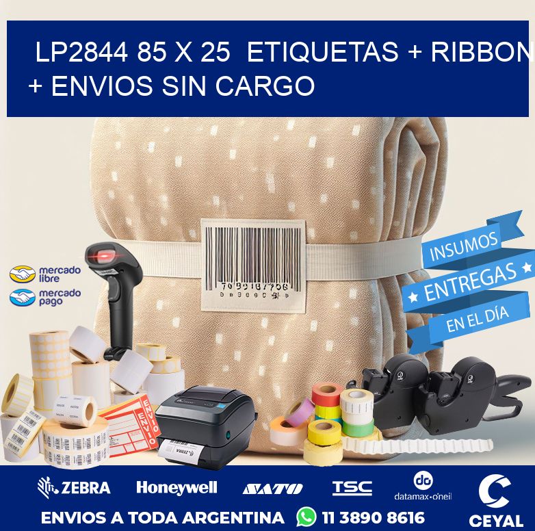 LP2844 85 x 25  etiquetas + ribbon + envios sin cargo