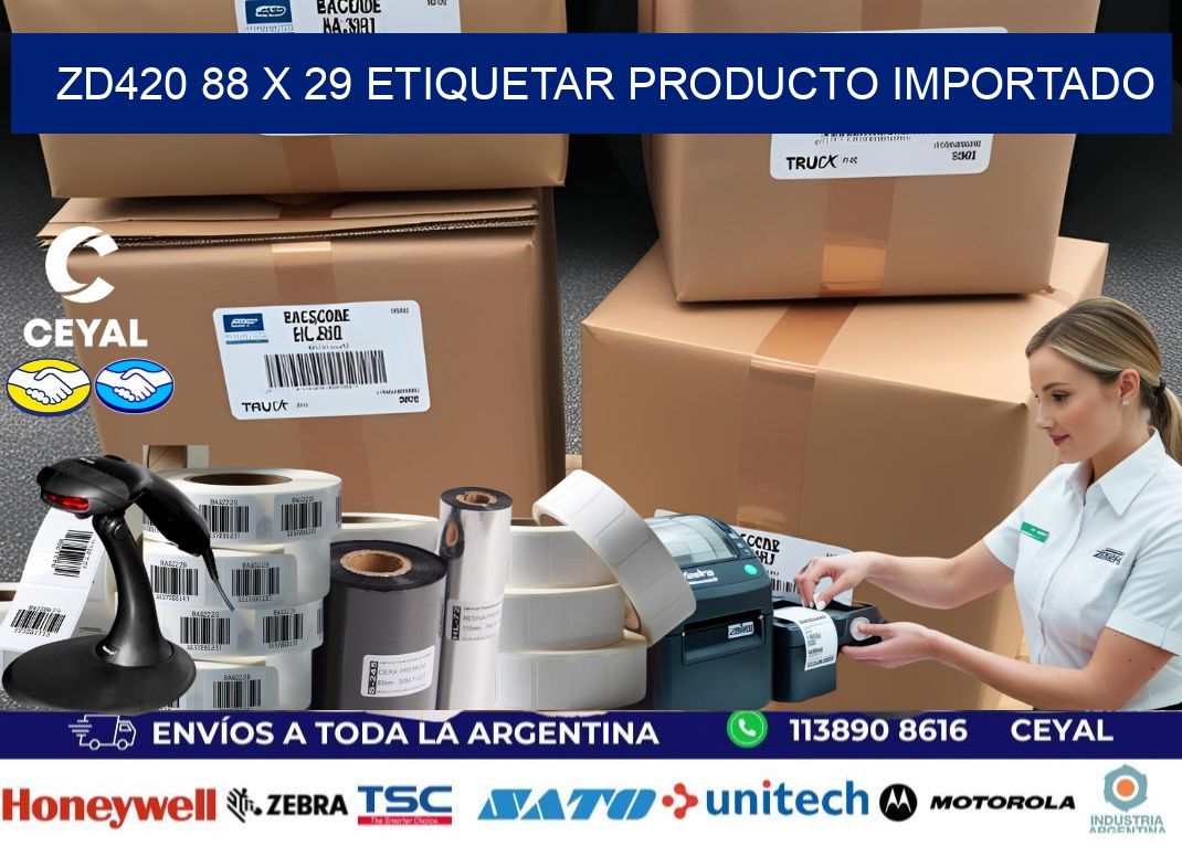 ZD420 88 x 29 ETIQUETAR PRODUCTO IMPORTADO