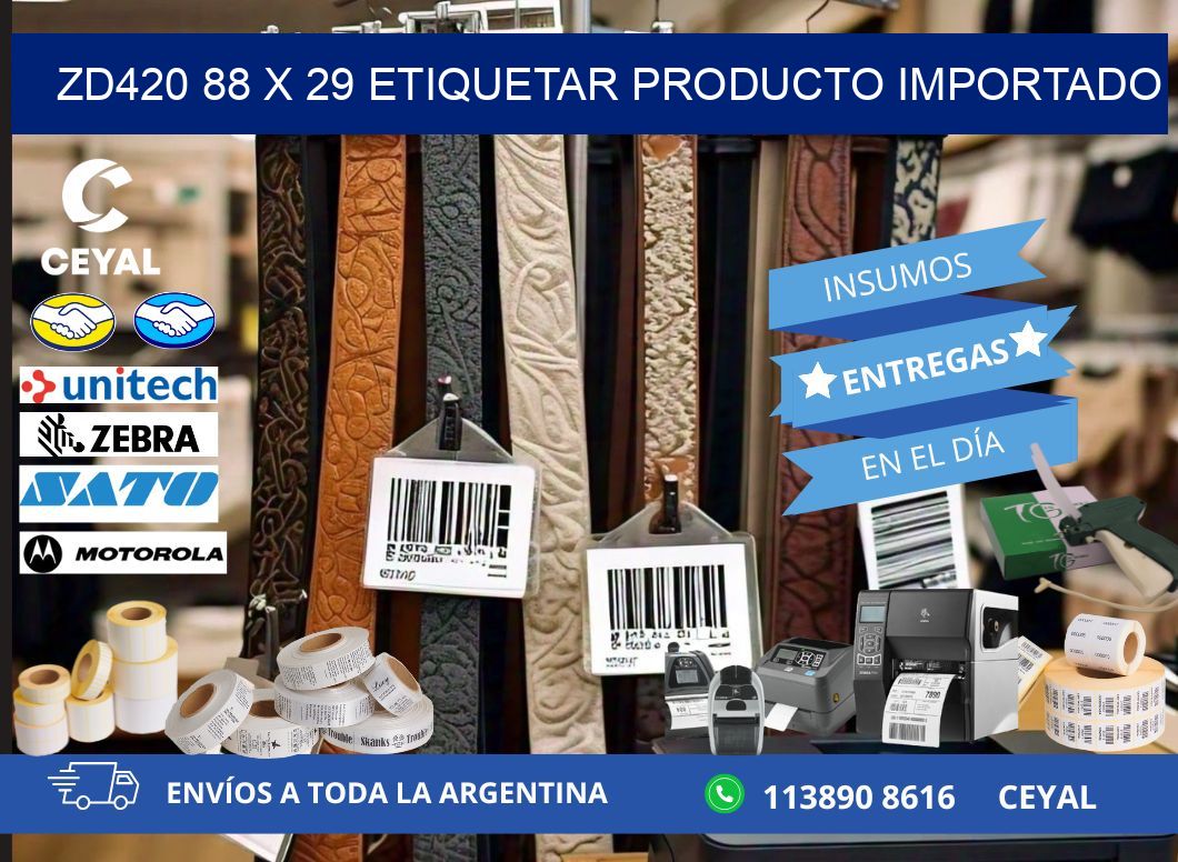 ZD420 88 x 29 ETIQUETAR PRODUCTO IMPORTADO