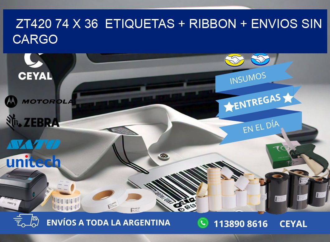 ZT420 74 x 36  etiquetas + ribbon + envios sin cargo