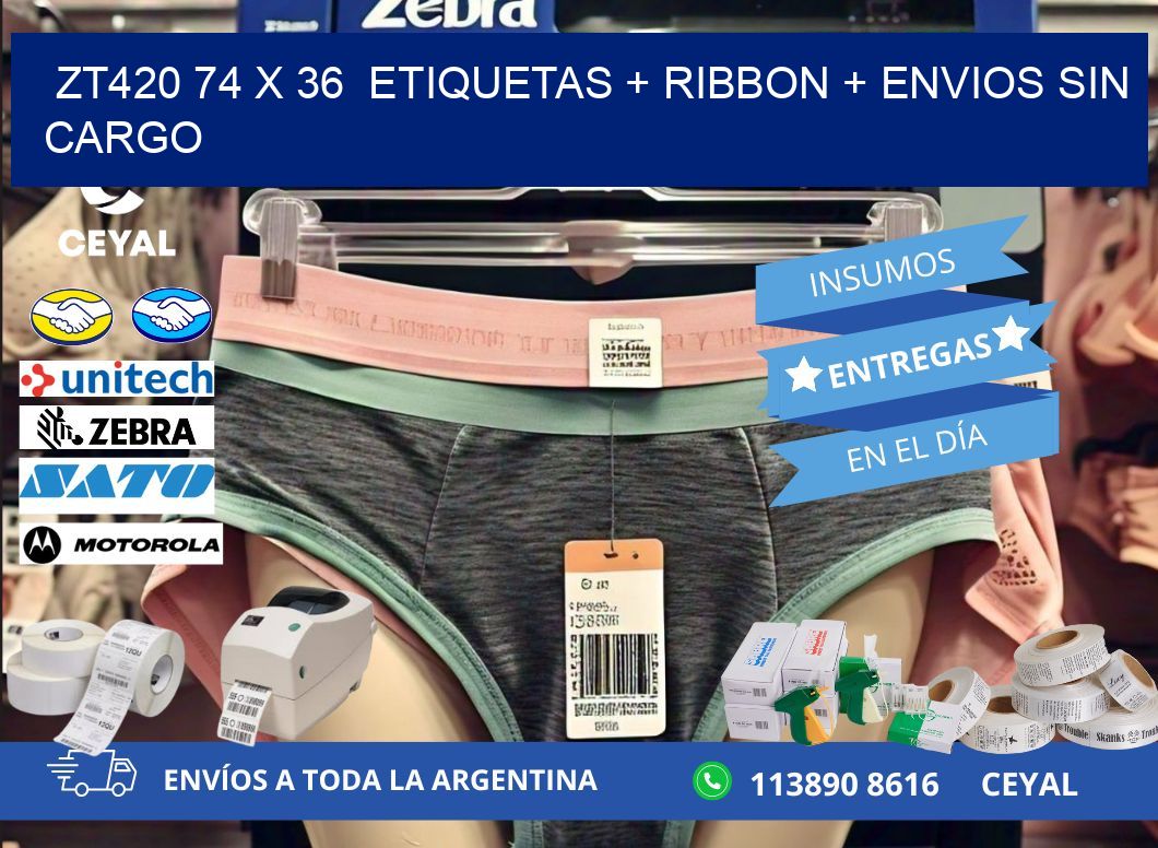 ZT420 74 x 36  etiquetas + ribbon + envios sin cargo