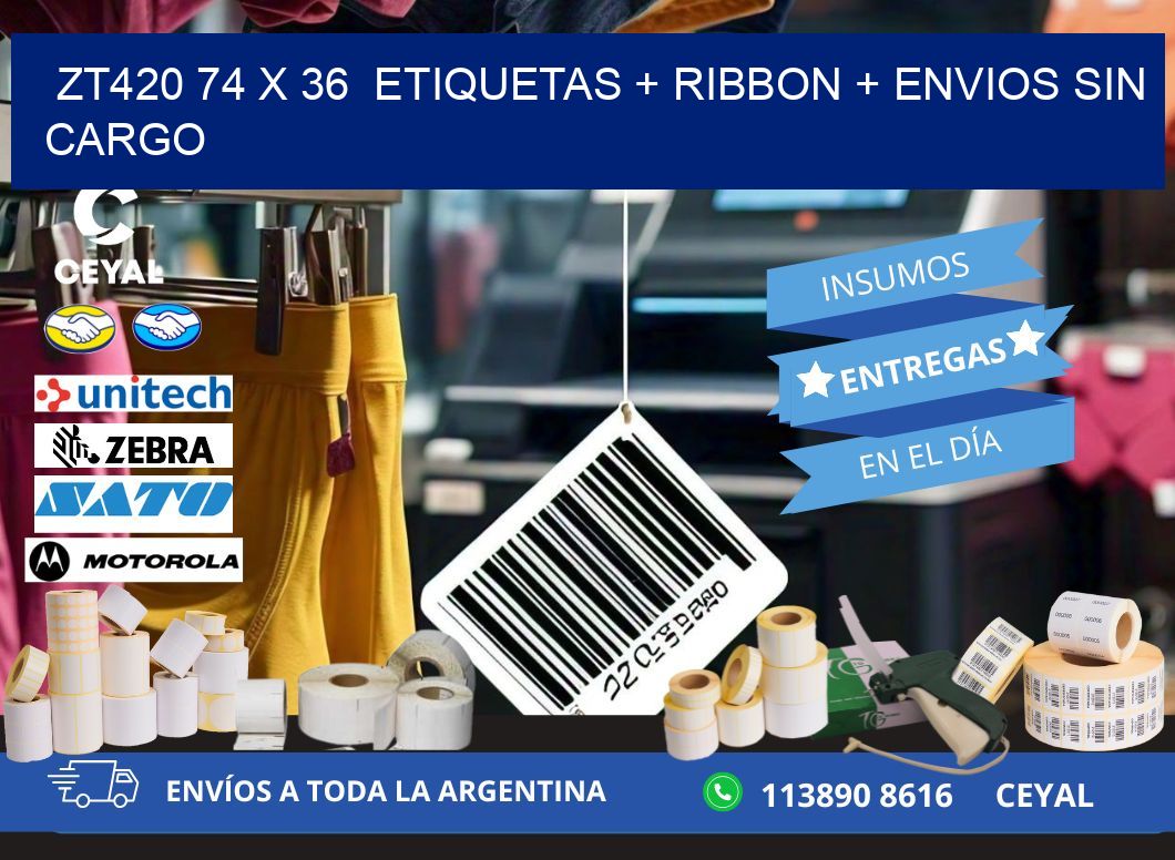 ZT420 74 x 36  etiquetas + ribbon + envios sin cargo