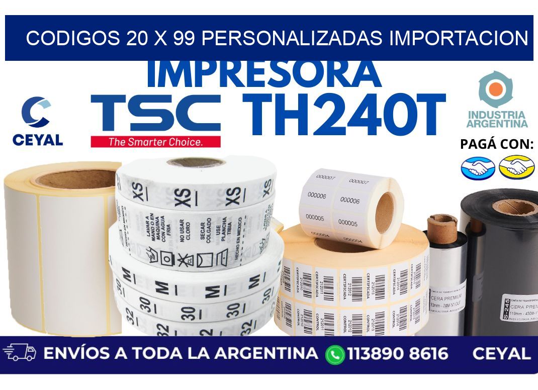codigos 20 x 99 personalizadas importacion