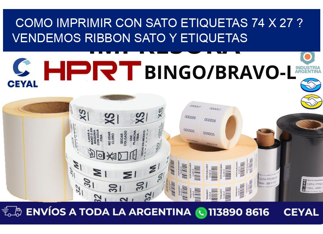 como imprimir con sato etiquetas 74 x 27 ? vendemos ribbon sato y etiquetas