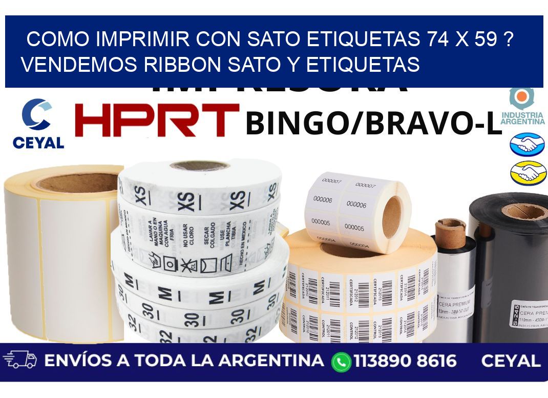 como imprimir con sato etiquetas 74 x 59 ? vendemos ribbon sato y etiquetas