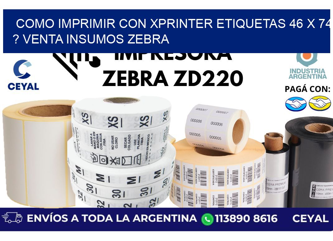 como imprimir con xprinter etiquetas 46 x 74 ? venta insumos zebra
