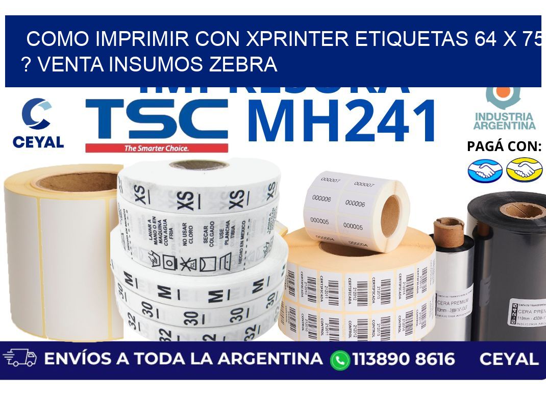 como imprimir con xprinter etiquetas 64 x 75 ? venta insumos zebra