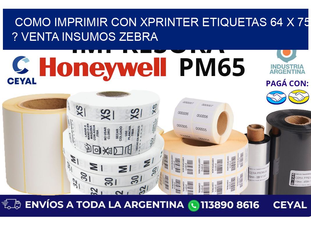 como imprimir con xprinter etiquetas 64 x 75 ? venta insumos zebra